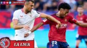 Sevilla vs Osasuna La Liga 2024 Hari Ini