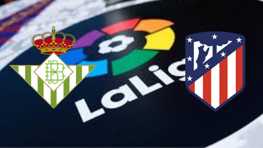 Real Betis vs Atletico Madrid